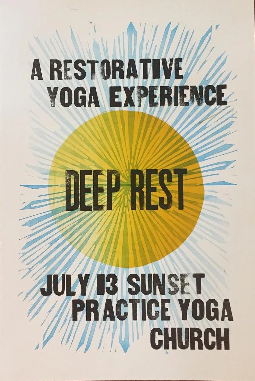 A restorative yoga experience. Deep Rest. July 13 sunset. Practice Yoga church