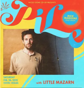 Nicely Done Co-op Presents Pile and Little Mazarn. Saturday, February 26, 2022 at Hotel Vegas.