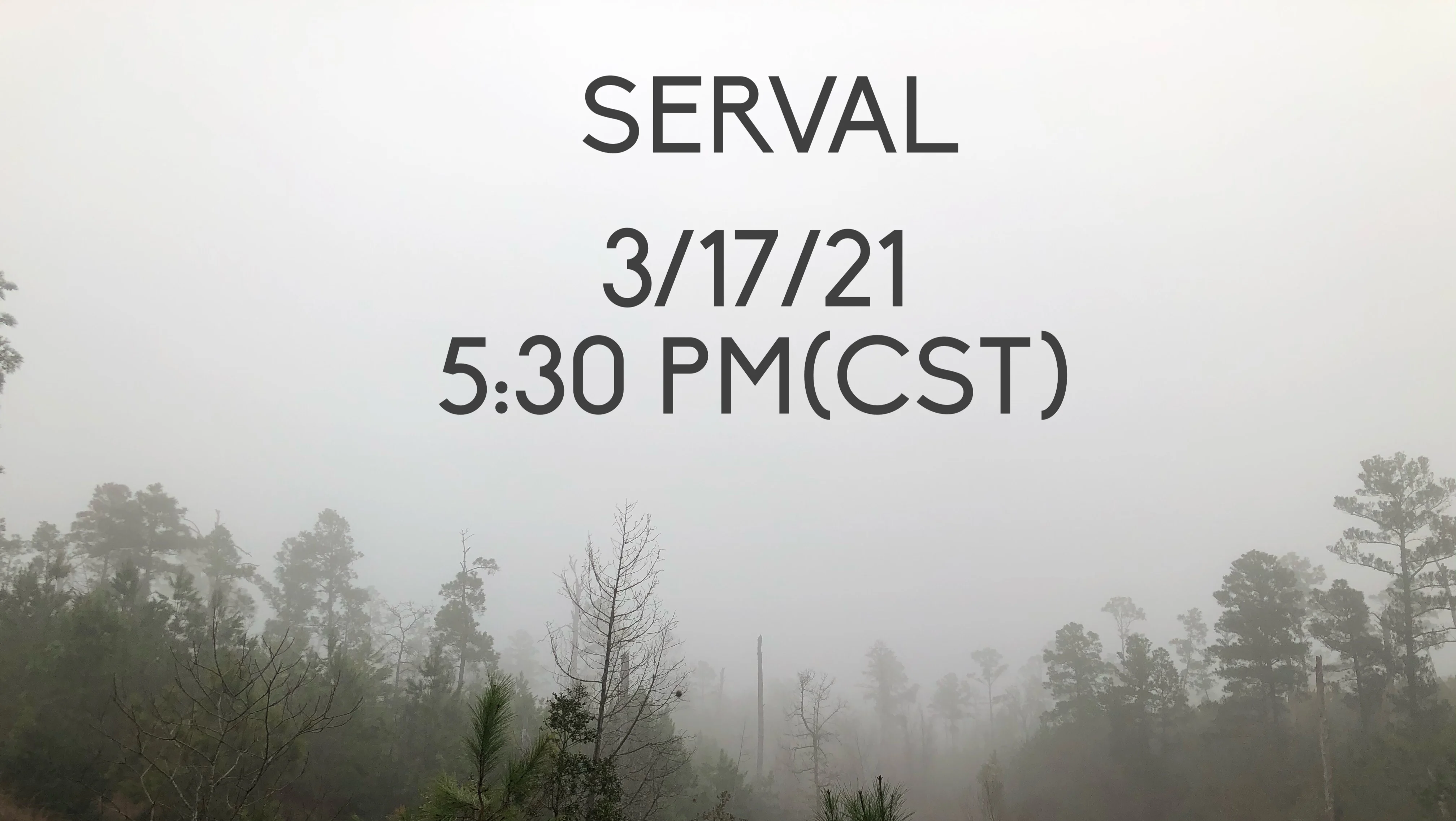 Serval 3/17/21 5:30 PM(CST)
