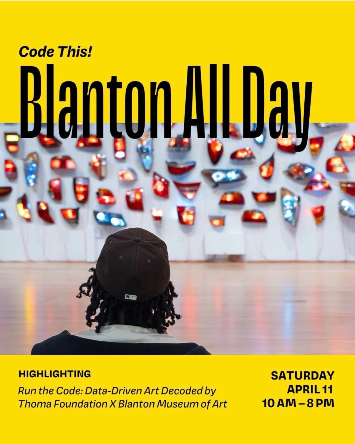 Code This! Blanton All Day; highlighting Run the Code: Data-driven art decoded by Thoma Foundation x Blanton Museum of Art; Saturday, April 11, 2026; 10am to 8pm