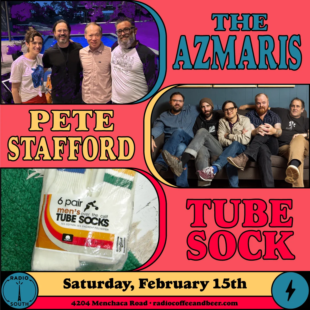 The Azmaris, Pete Stafford, Tube Sock; Saturday February 15, 2025; Radio South; 4204 Menchaca Road; radiocoffeeandbeer.com