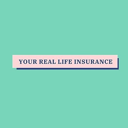 Your Real Life Insurance Co.
