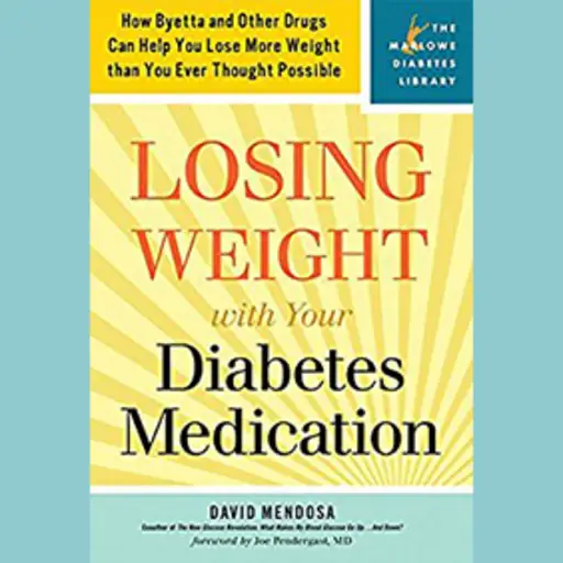 “用糖尿病药物减肥:Byetta和其他药物如何帮助你减掉比你想象中更多的体重”大卫·门多萨的封面。