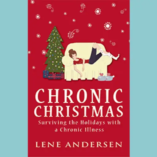 《慢性圣诞节:带着慢性疾病度过假期》(Chronic Christmas: Surviving the Holidays with a Chronic Illness)作者:莱恩·安德森(Lene Anderson)。