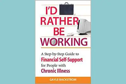 盖尔·巴克斯卓(Gayle Backstrom)的封面文章《我宁愿工作:慢性病患者财务自立的一步一步指南》(I 'd Rather Be Working: A step - step Guide to Financial Self-Support for People With Chronic Illness)。