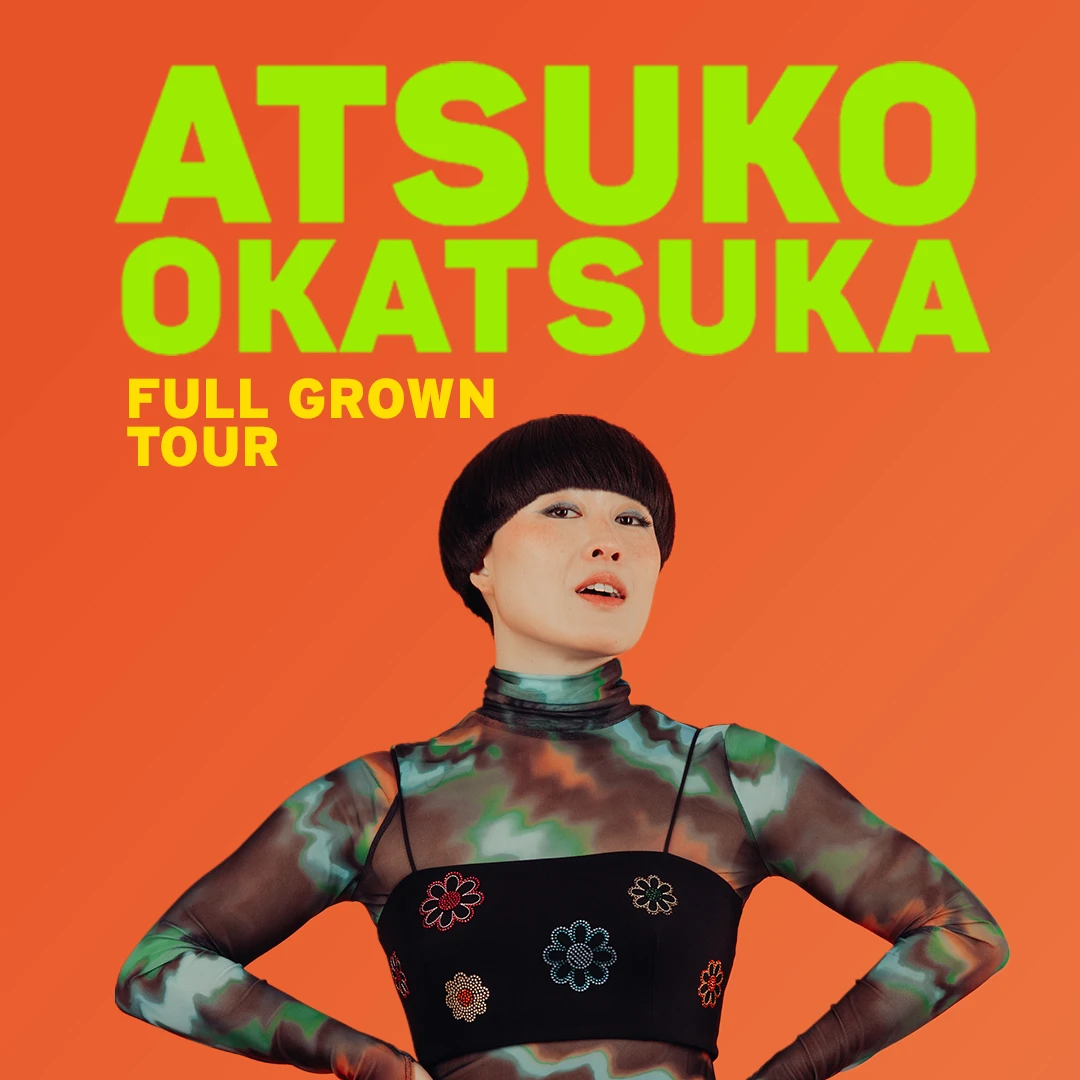 Atsuko Okatsuka: Full Grown Tour