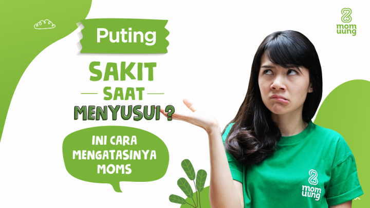 Puting Sakit Saat Menyusui, Ini Cara Mengatasinya Moms