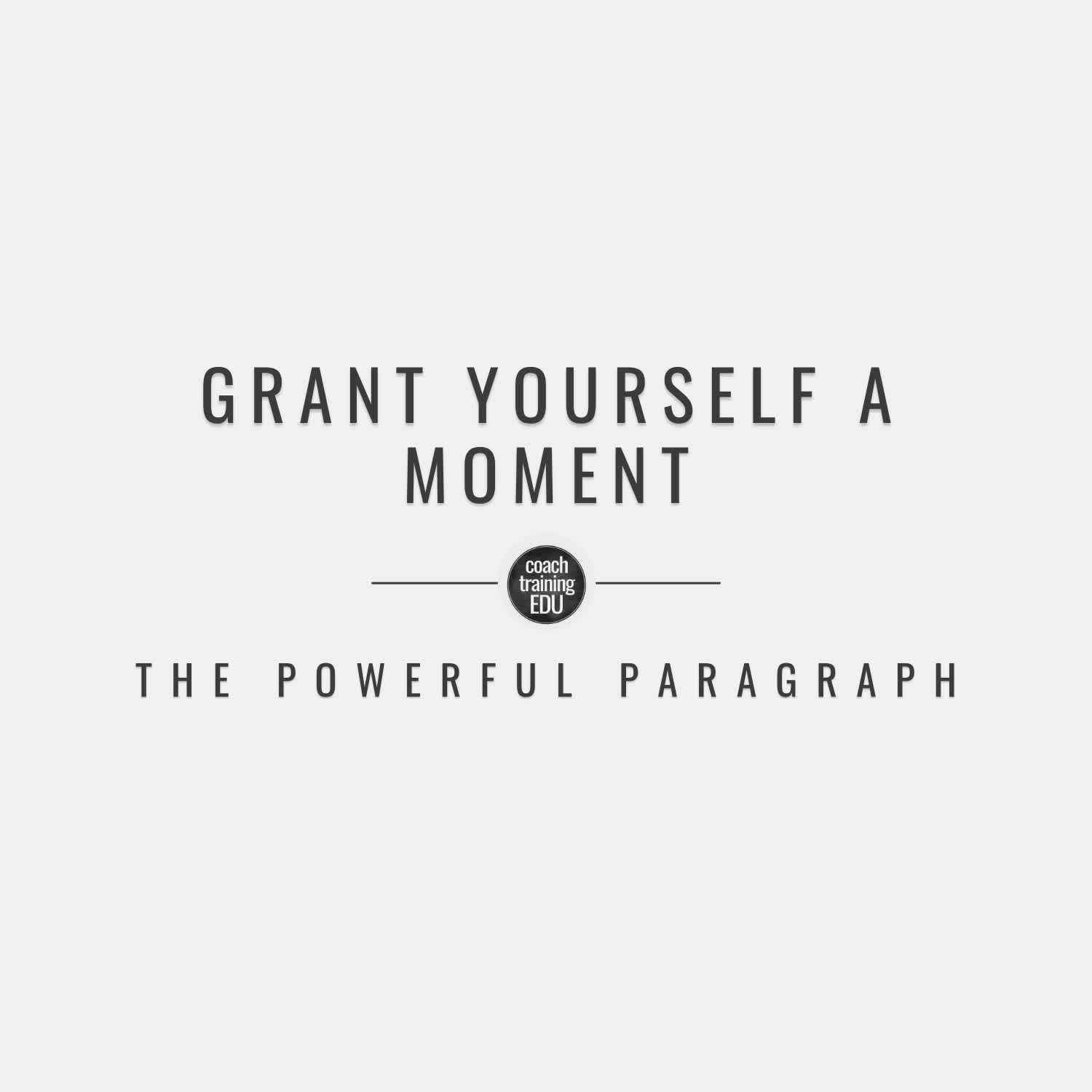 Grant Yourself a Moment