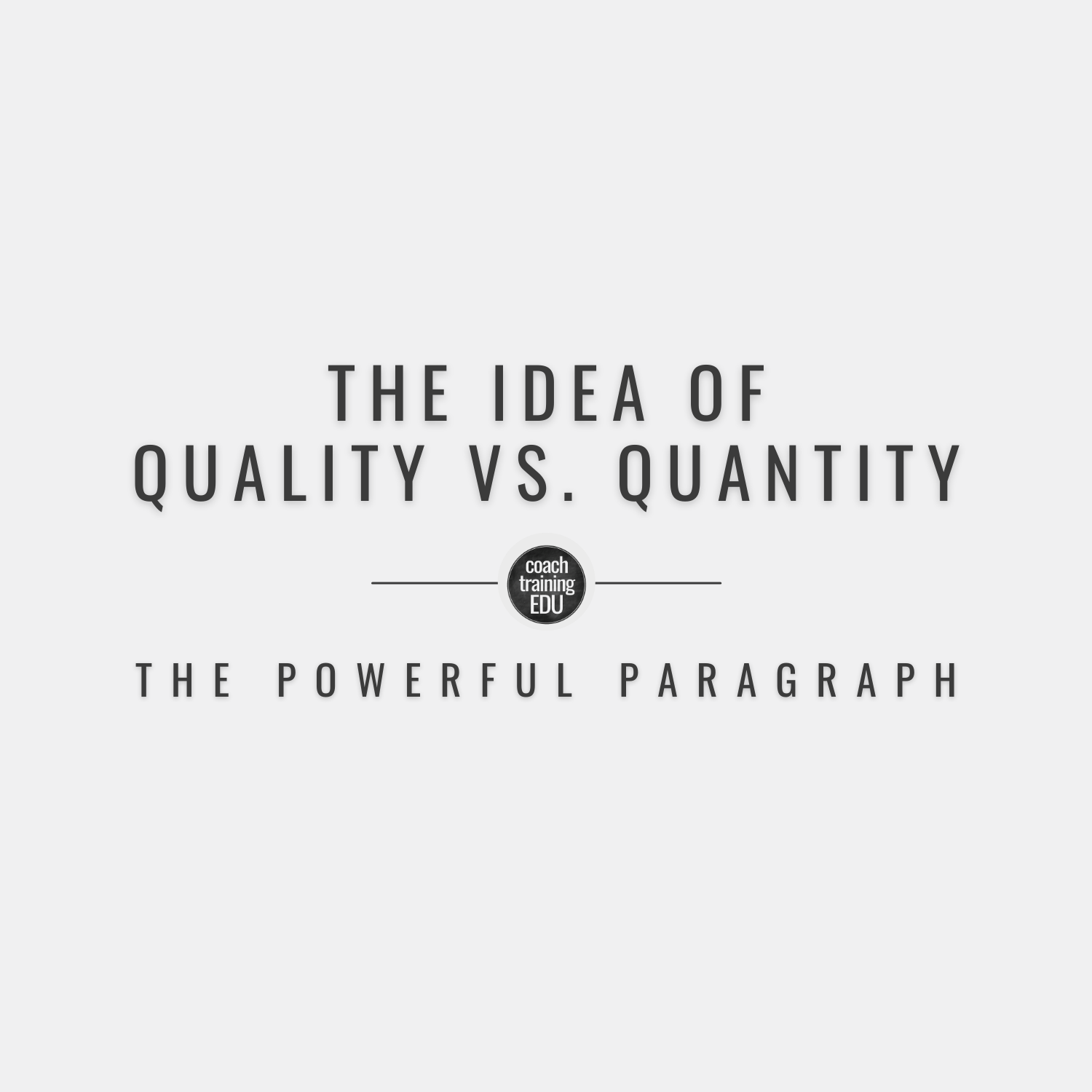 The Idea of Quality vs. Quantity