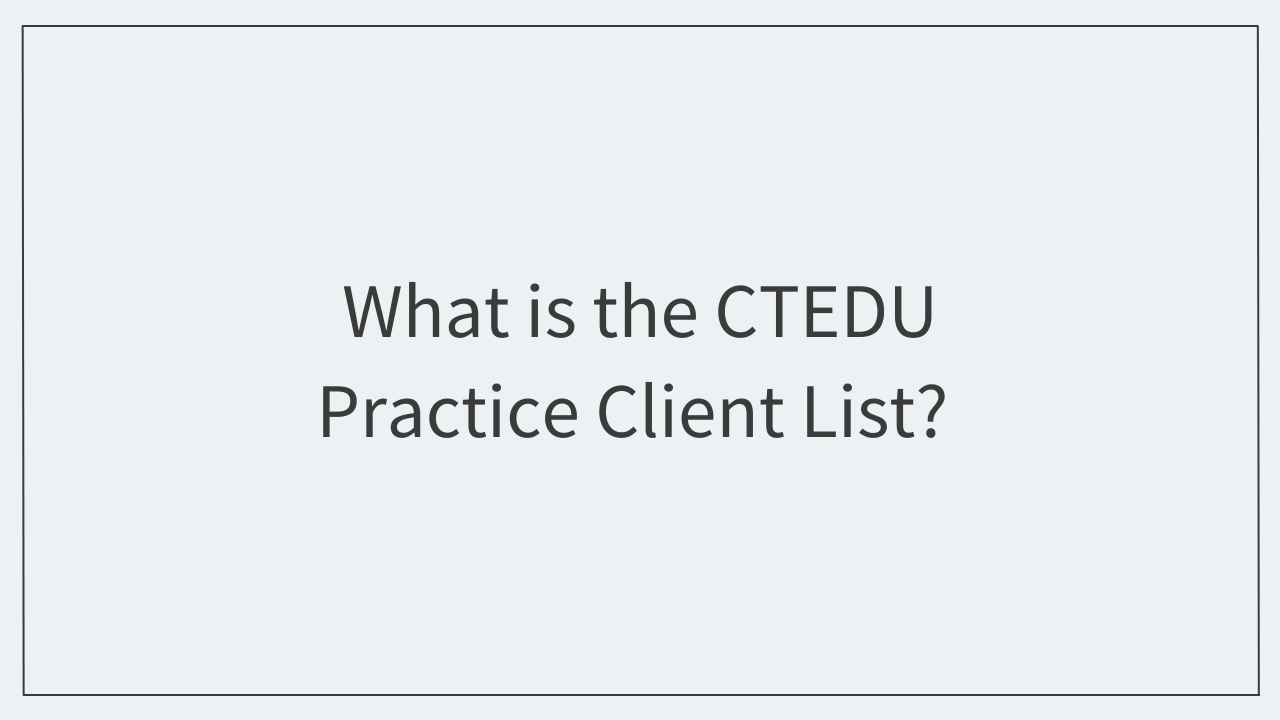 What is the CTEDU Practice Client List?  