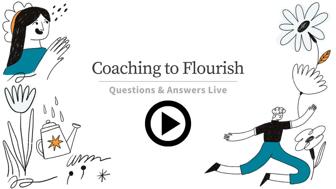 Coaching to Flourish Live Q&A | 9 28 2021