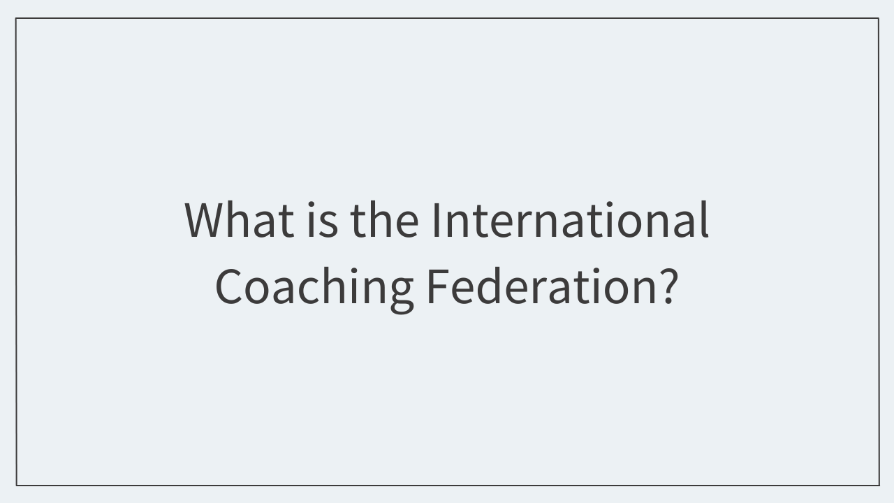 What is the International Coaching Federation?