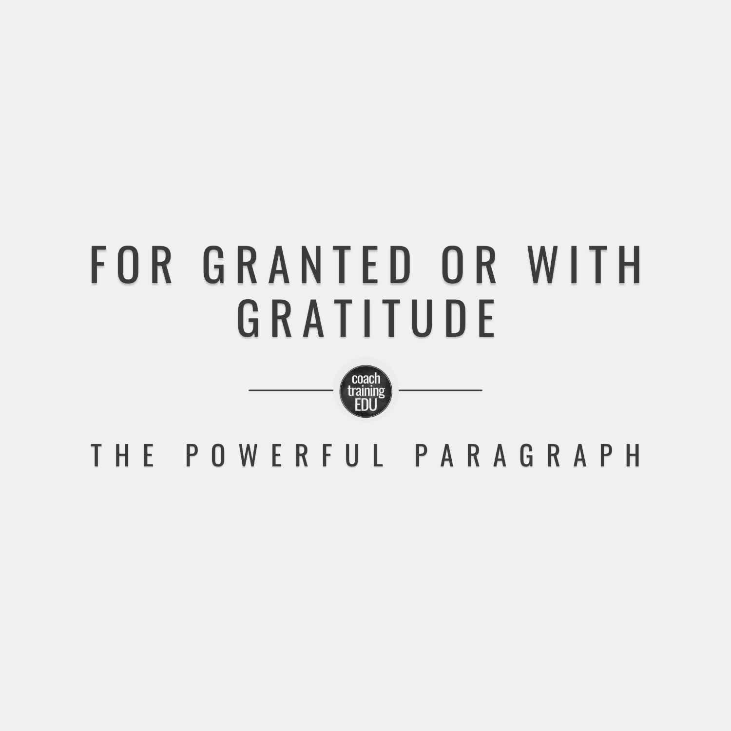 For Granted or With Gratitude