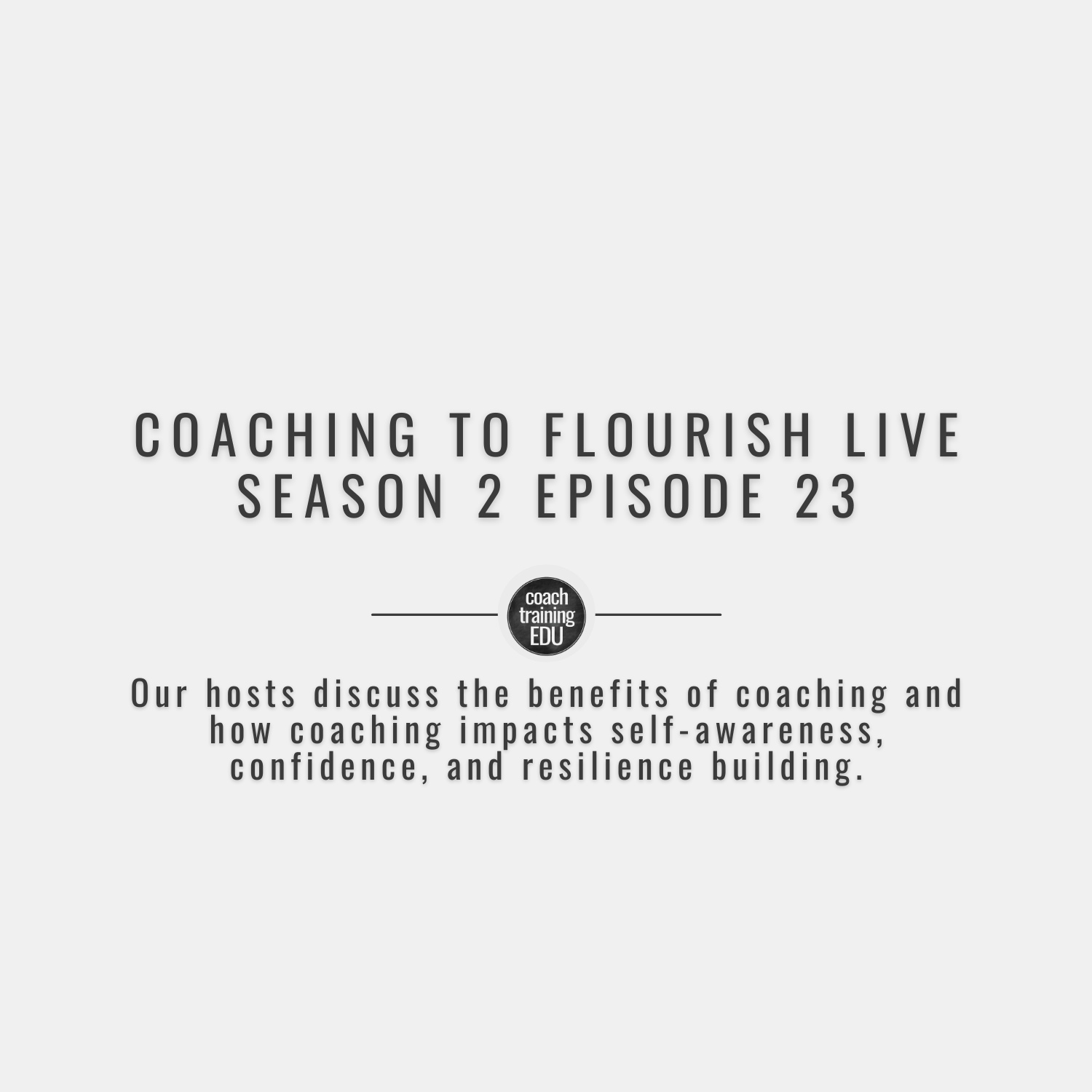 Coaching to Flourish Live, Season 2 Episode 23