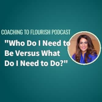Coaching to Flourish S3E8 - Being vs Doing