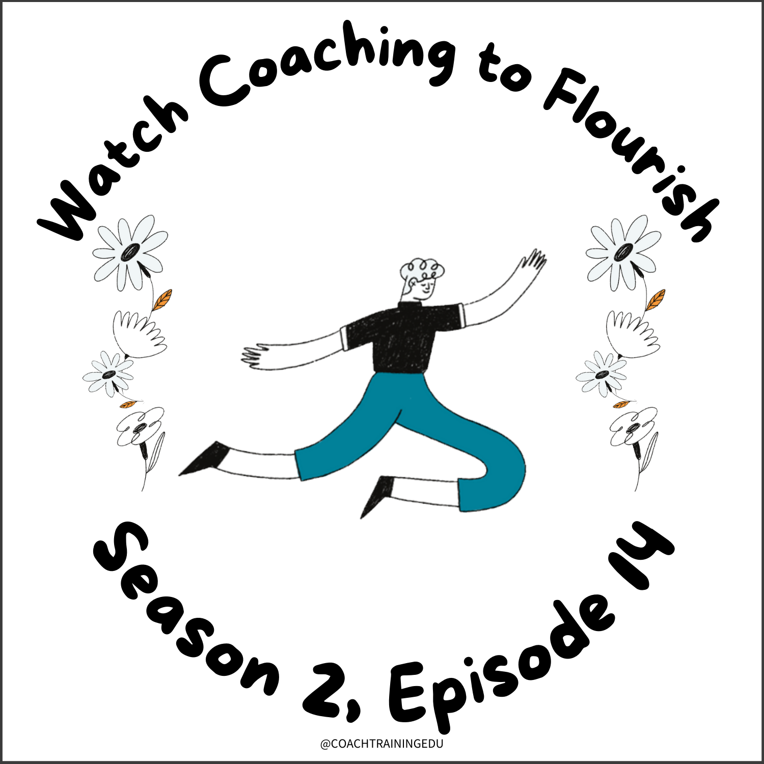 Coaching to Flourish Live Season 2, Episode 14