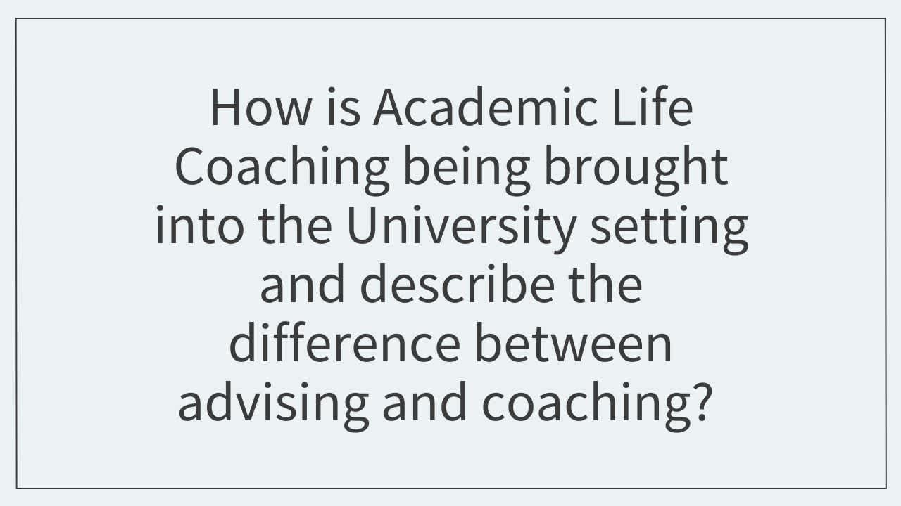Get the Answer: How is Academic Life Coaching being brought into the University setting?