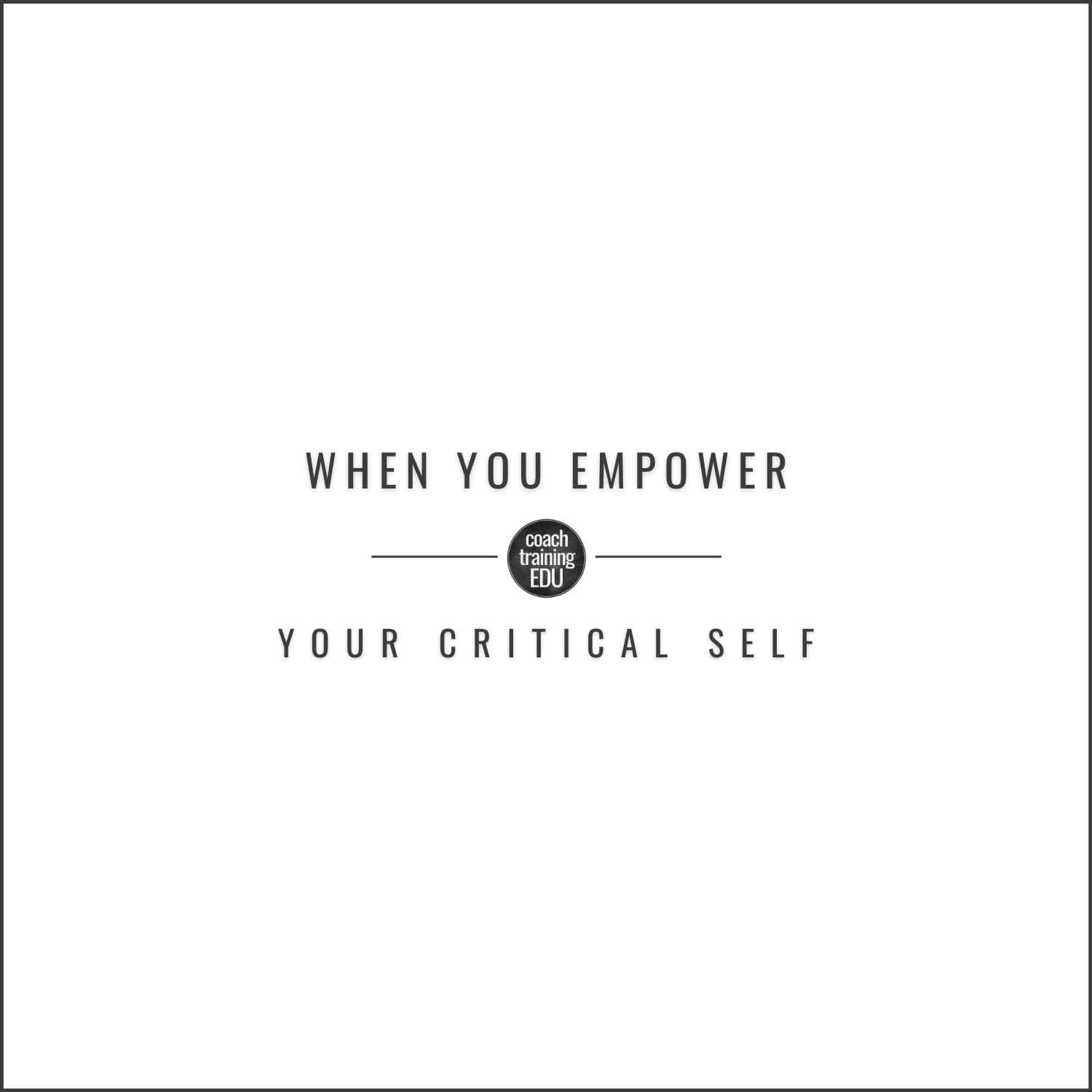 When You Empower Your Critical Self