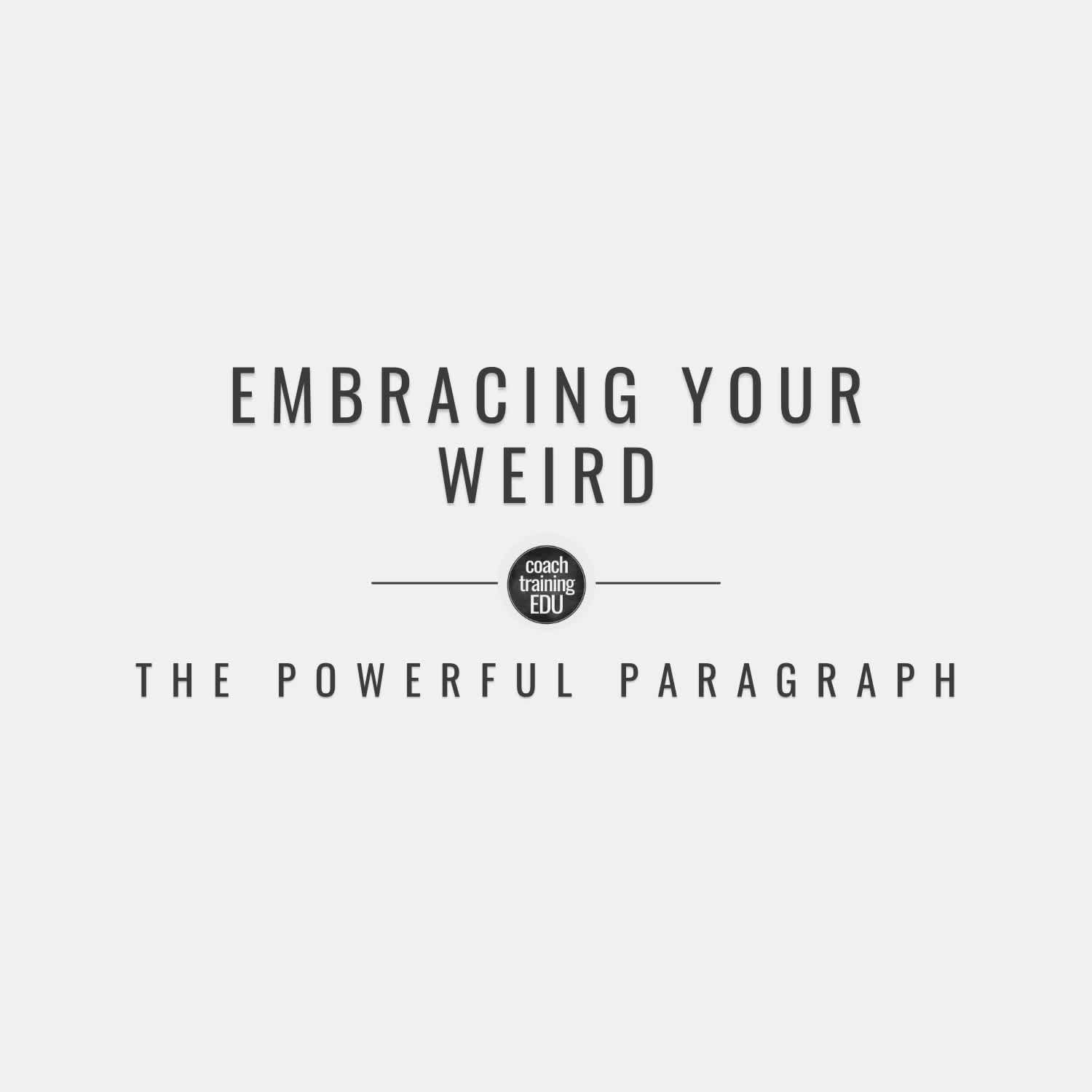 Embracing Your Weird