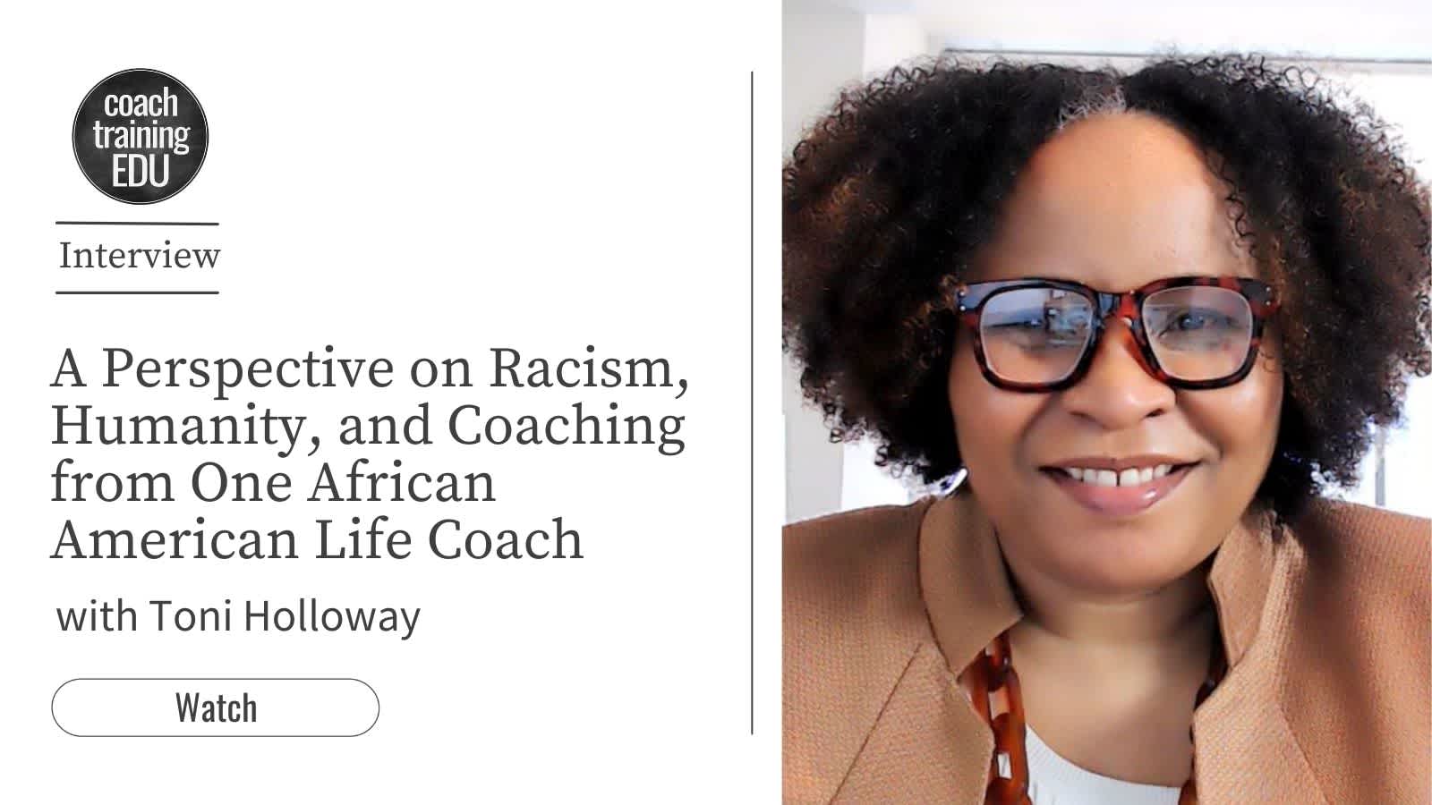 A Perspective on Racism, Humanity, and Coaching from One African American Life Coach