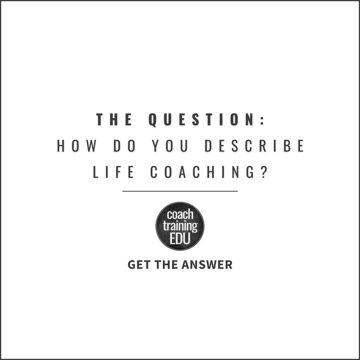 How do you describe life coaching (3)