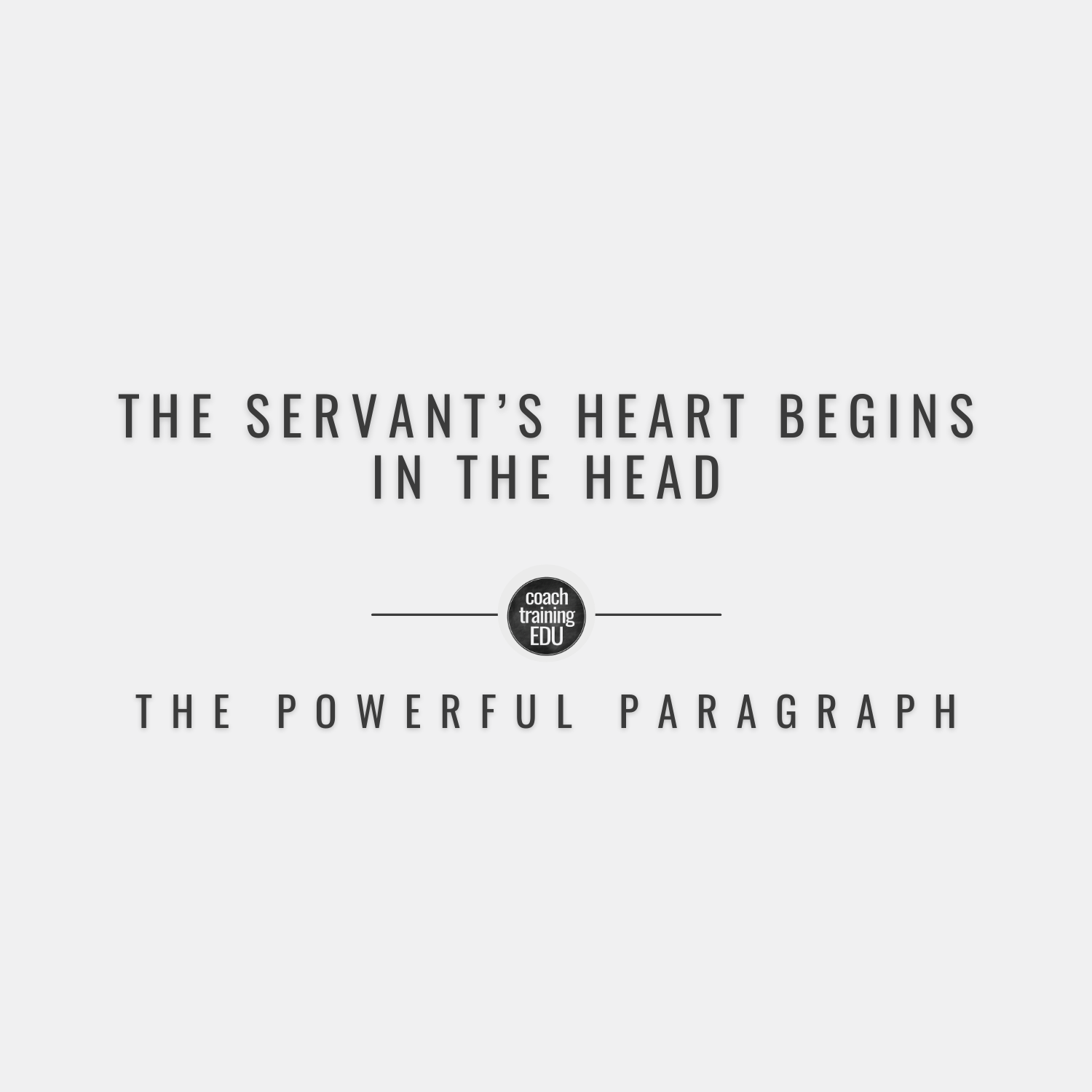 The Servant’s Heart Begins in the Head