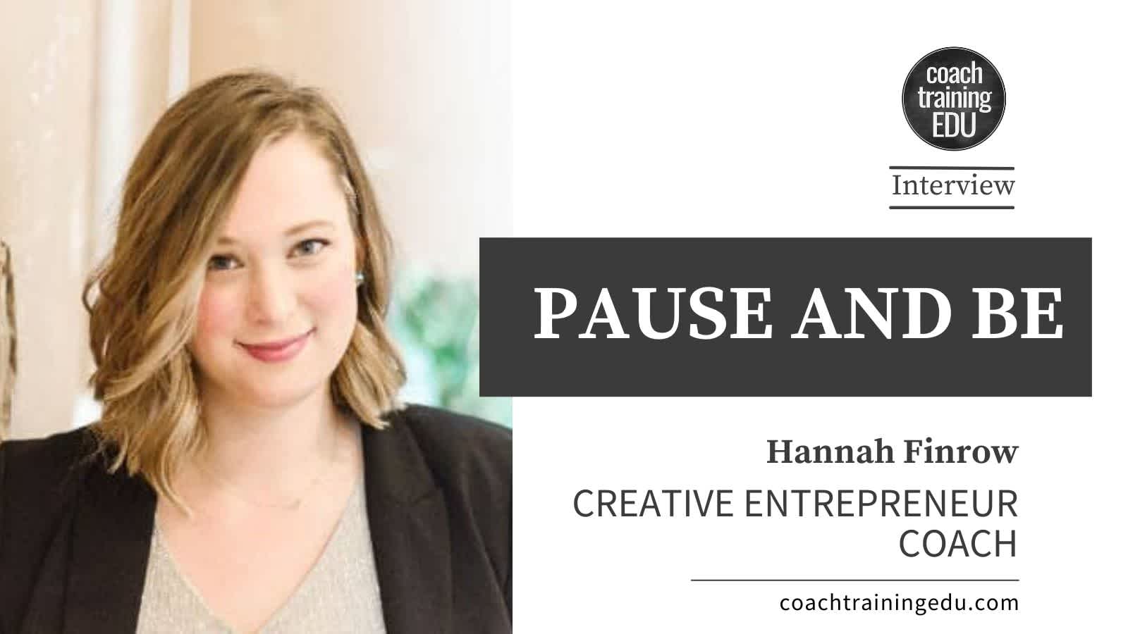 Pause and Be with Hannah Finrow