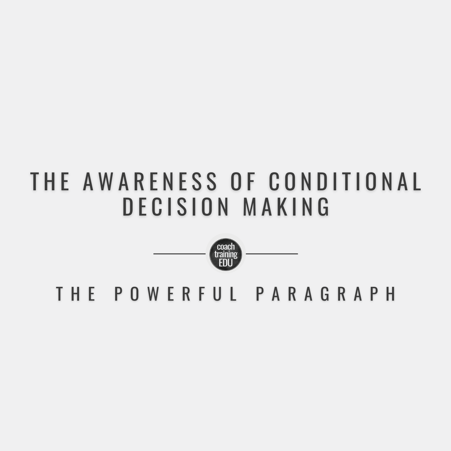 The Awareness of Conditional Decision Making