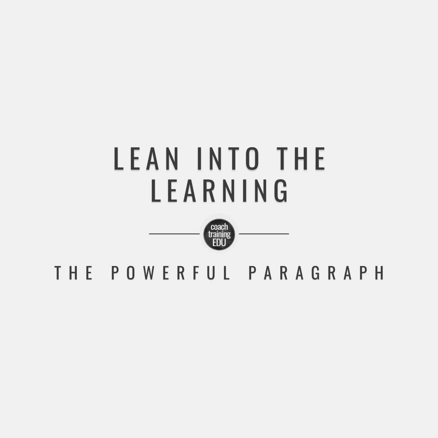 Lean Into the Learning