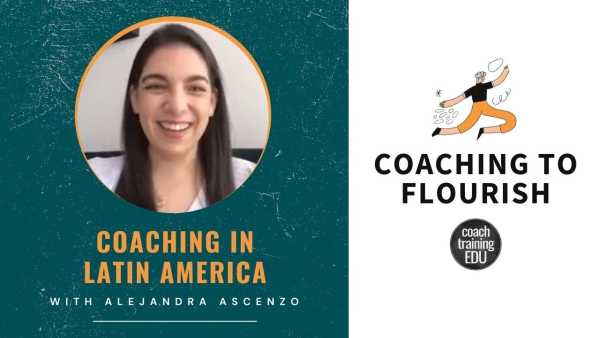 Coaching to Flourish | Coaching in Latin America with Alejandra Ascenzo