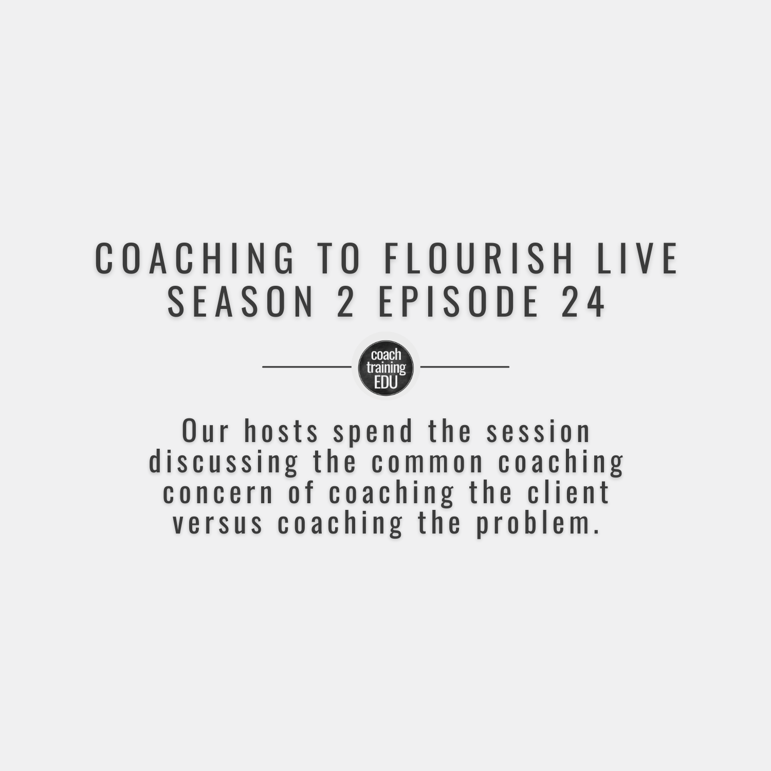 Coaching to Flourish Season 2, Episode 24