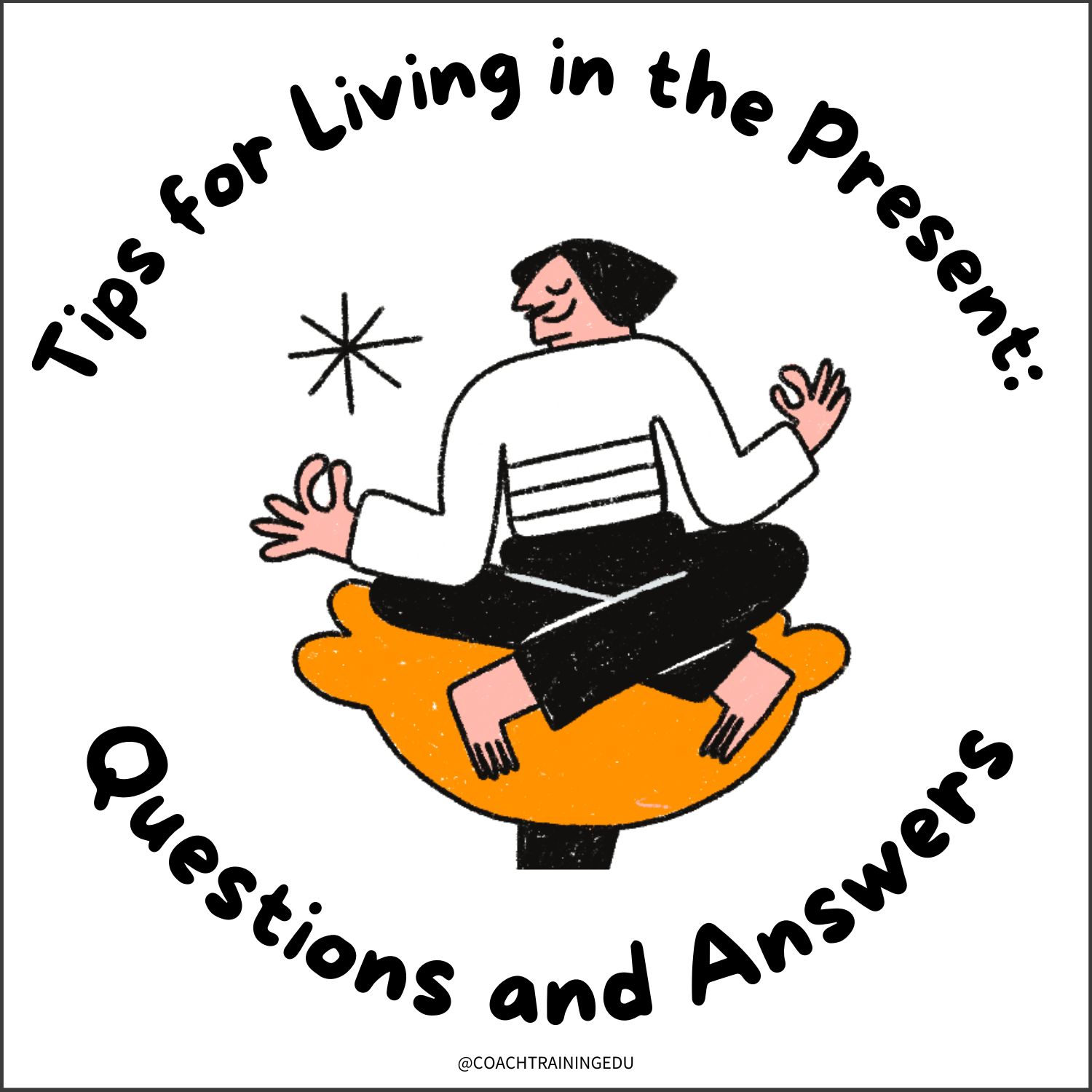 Tips for Living in the Present: Questions and Answers