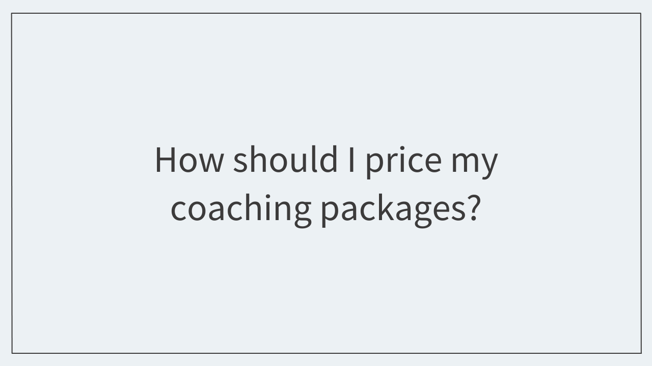 How should I price my coaching packages?