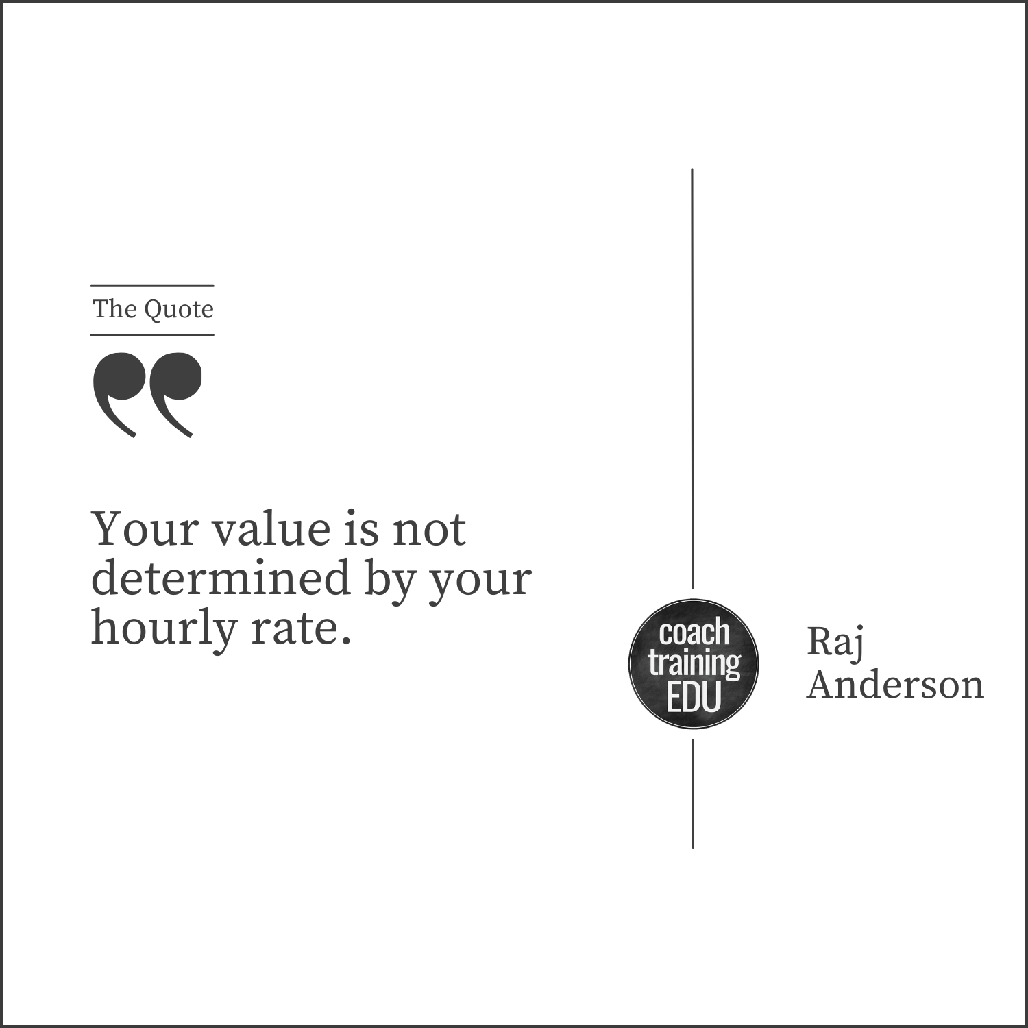 Your value is not determined by your hourly rate.
