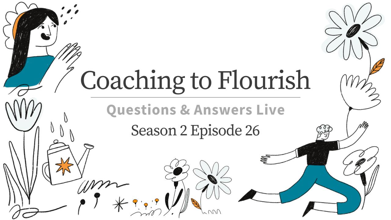 Coaching to Flourish Live Season 2, Episode 26
