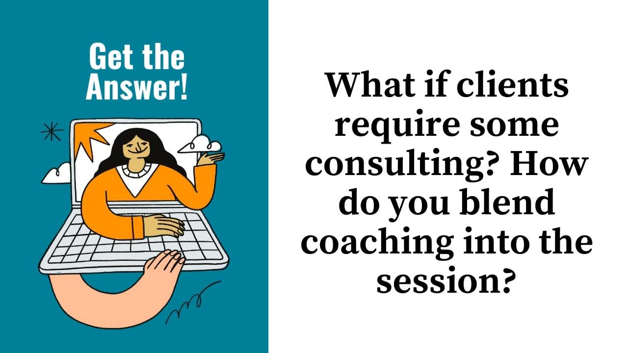 What if clients require some consulting