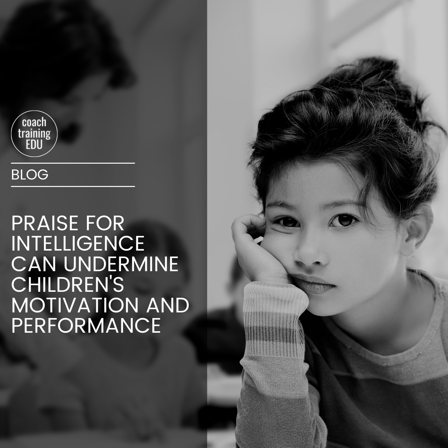 Praise for Intelligence Can Undermine Children's Motivation and Performance