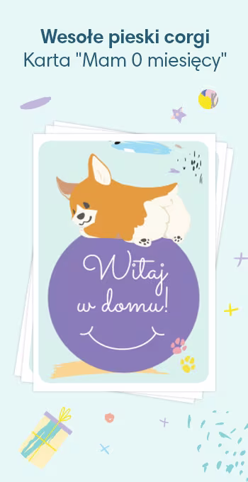 Kartki do druku z okazji narodzin dziecka, ozdobione radosnymi motywami, w tym wesołymi pieskami corgi i okolicznościowym napisem: Witaj w domu!