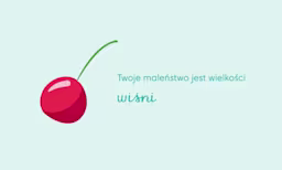 Porównanie wielkości dziecka w 9. tygodniu ciąży - Twoje dziecko ma wielkośći wiśni