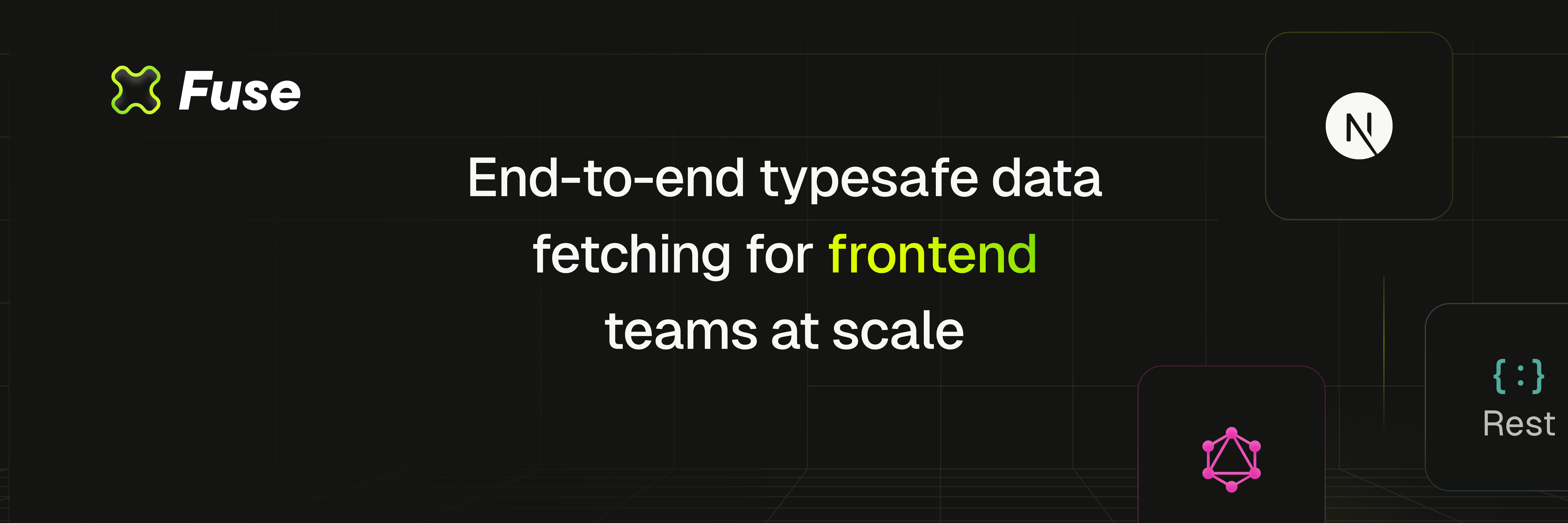 Fuse: End-to-end typesafe data fetching for frontend teams at scale