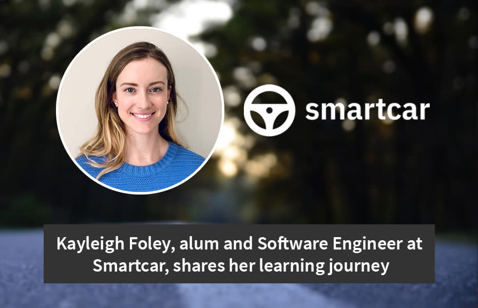 Kayleigh Foley, alum and Software Engineer at Smartcar, shares her learning journey