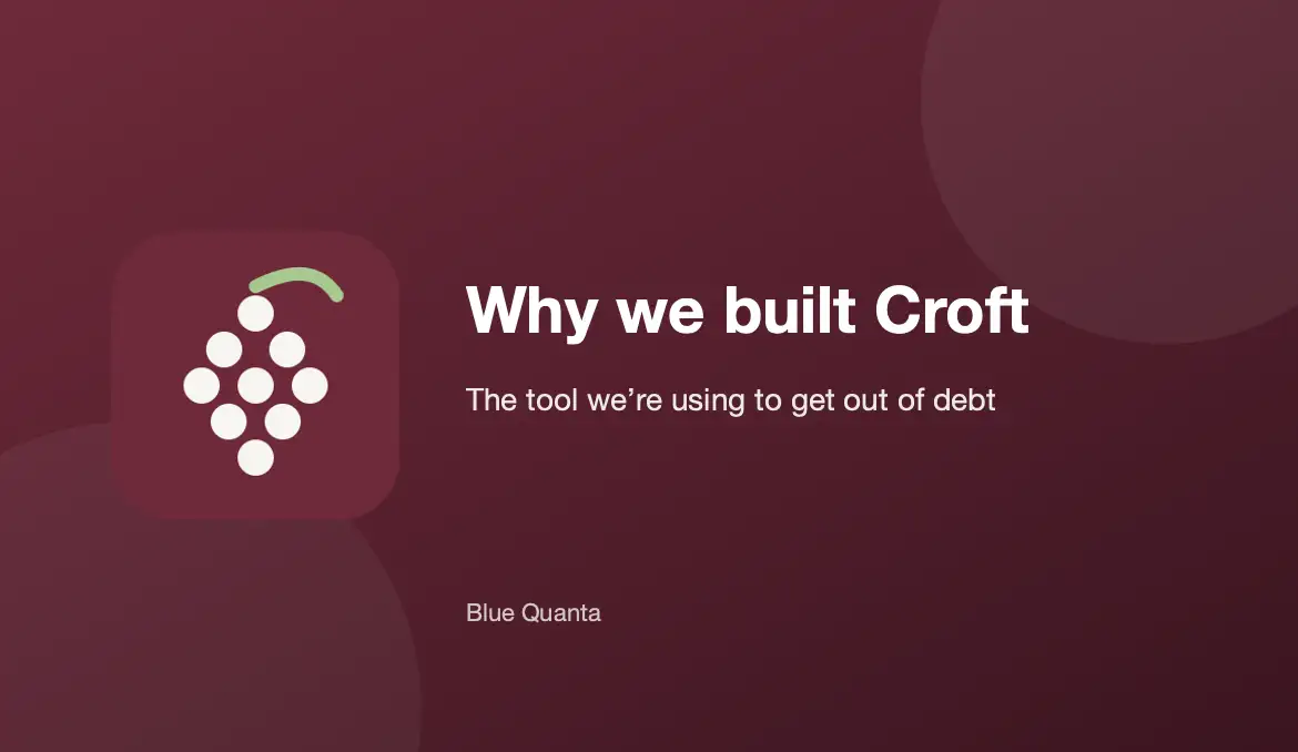 Croft icon on wine red with the title Why we built Croft: the tool we are using to get out of debt