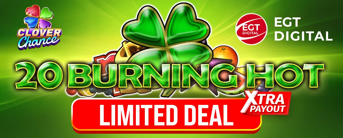 Xtra Payout Limited Deal | 20 Burning Hot Clover Chance | EGT Digital💥