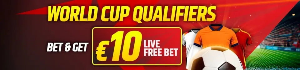 Place a €10 pre-match bet on the World Cup Qualification and..