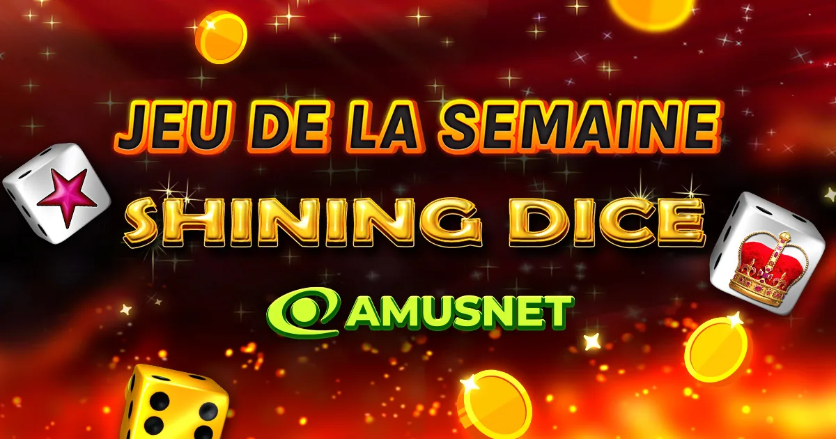 🔥 Jeu de la Semaine : Shining Dice 🔥
