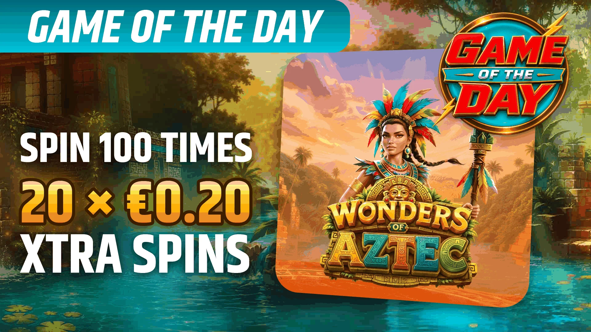 StarBE_2026-10-20_Promo_GameoftheDay_WondersofAztec_PragmaticPlay
