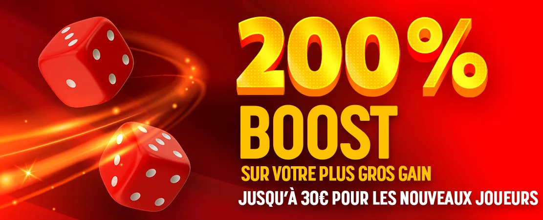 BOOST DE 200 % ! POUR LES NOUVEAUX JOUEURS