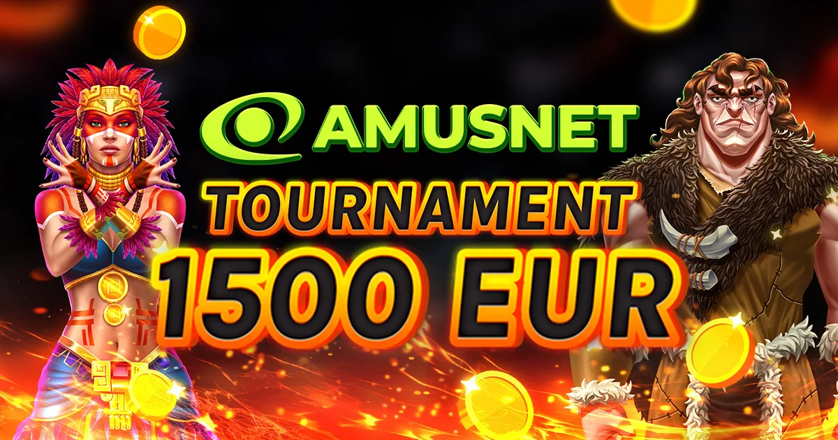 🏆 Amusnet Tournament €1.500! 🏆