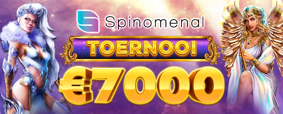 🏆 €7000 Spinomenal Toernooi