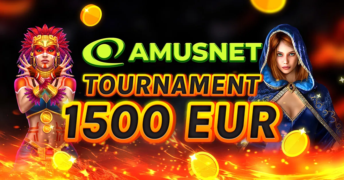 🏆 Amusnet Tournament €1.500! 🏆